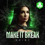 Anime - Make It Break (Original Mix)