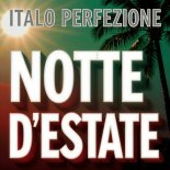 Italo Perfezione - Notte D’Estate (Original Mix)