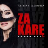 Justyna Steczkowska - Za Karę (Myszkovski Remix)