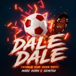 Marc Korn x Semitoo - Dale Dale (World Cup 2026 Extended)