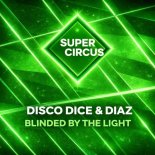 Disco Dice, Diaz - Blinded by the Light (Original Mix)