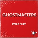 GhostMasters - I Was Sure (Extended Mix)