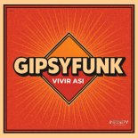 GipsyFunk - Vivir Asi (Extended Mix)