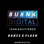 Ivan Kay, Fiorez - Dance x Flash (Original Mix)