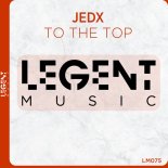 JedX - To The Top (Original Mix)