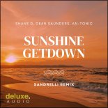 Shane D, Dean Saunders, An-Tonic - Sunshine Getdown (Sandrelli Mix)