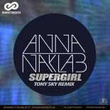 Anna Naklab feat. Alle Farben & YOUNOTUS - Supergirl (Tony Sky Remix)