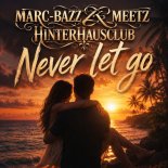 Marc-BaZZ Feat. HinterhausClub - Never let go (Extended)