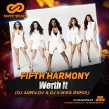 Fifth Harmony - Worth It (Dj Armilov & Dj S-Nike Radio Mix)