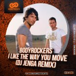 BodyRockers - I Like The Way You Move (DJ Jenga Remix)