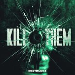 Destruckz - Kill Them (Extended Mix)