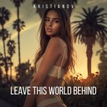 Kristianov - Leave This World Behind (Original Mix)