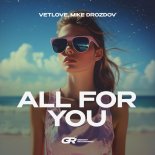 VetLove & Mike Drozdov - All For You (Extended Mix)
