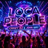 Crazy DJ, John Way - Loca People (Extended Mix)