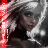 MaxRiven - I Will Get Away (Original Mix)