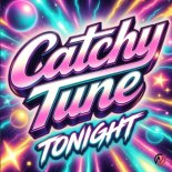 Catchy Tune - Tonight (Extended Mix)