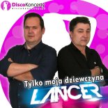 LanceR - Tylko Moja Dziewczyna (Radio Edit)