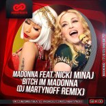 Madonna feat. Nicki Minaj - Bitch Im Madonna (DJ Martynoff Remix)