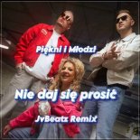Piękni i Młodzi - Nie daj się prosić (JvBeatz Remix)
