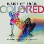 Colored - Inside My Brain (Roberto Gallo Salsotto Extended Remix)