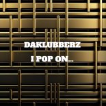Daklubberz - I Pop On... (Melodia Mix)