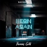 Thomas Gold - Begin Again (Thomas Gold Remode)