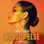 Umut Torun - Nobody Else (Original Mix)