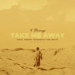 4 Strings - Take Me Away (Onuc, Robert Georgescu And White Remix)