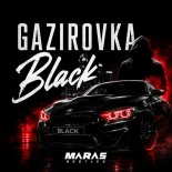 GAZIROVKA - Black (Maras Bootleg)