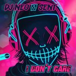 DJ Neo & Sent - I Don't Care