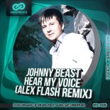 Johnny Beast Hear My Voice (Alex Flash Remix)