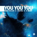 Dan Kielur, Jozysl & C-Mart - You You You (Extended Mix)