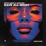 Keith Mintz & Kimiajid - Rave All Night