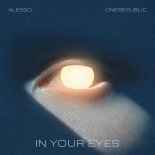 Alesso & OneRepublic - In Your Eyes (Extended Mix)