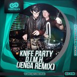 Knife Party - D.I.M.H (Jenga Remix)