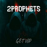 2Prophets - Get Up