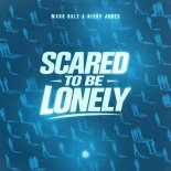 Mark Bale & Nicky Jones - Scared To Be Lonely