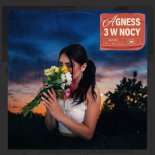 Agness - 3 W Nocy