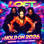 Loft - Hold On 2026 (Remix Dj John VDW)