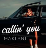MAKLANI - I\'m Callin\' You
