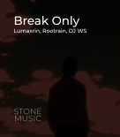 Lumaxrin, Rootrain & Dj Ws - Break Only