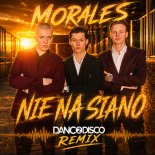 Morales - Nie na siano (Dance2Disco Remix)