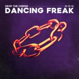 Drop the Cheese - Dancing Freak (Extended Mix)