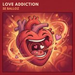 Se Balloz - Love Addiction (Original Mix)