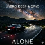JABRO DEEP & 2Pac - Alone (Original Mix)