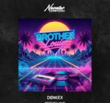DØMIEX — Brother Louie