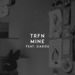 TRFN feat. Siadou - Mine