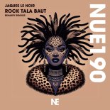 Jaques Le Noir - Rock Tala Baut (Bsharry Remix)