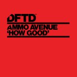 Ammo Avenue - How Good (Extended Mix)