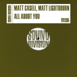 Matt Caseli, Matt Lightbourn - All About You (Extended Mix)
